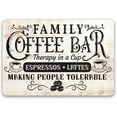 thumbnail image 1 of Family Coffee Bar - Therapy in a Cup - Great Coffee Station Decor or Cafe Accessories, Farmhouse Kitchen Dining Art, Unique Coffee Lovers Gift, Indoor or Outdoor Durable Metal Sign (8" x 12"), 1 of 5