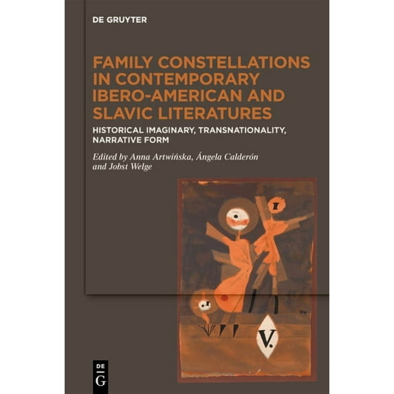 Family Constellations in Contemporary Ibero-American and Slavic Literatures: Historical Imaginary, Transnationality, Nar, (Hardcover)