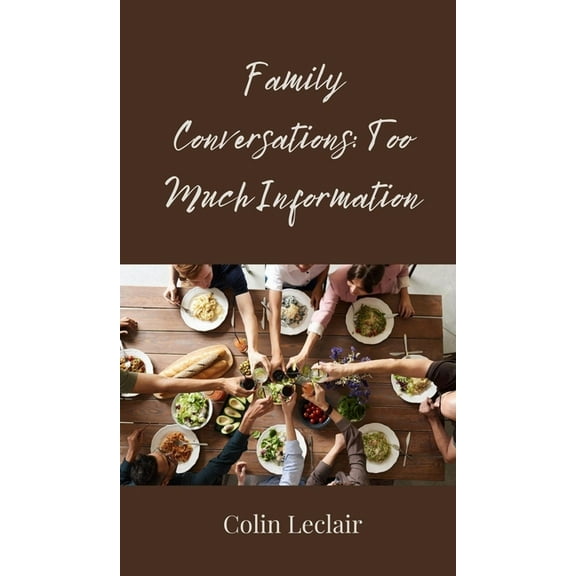 Family Conversations: Too Much Information, (Hardcover)
