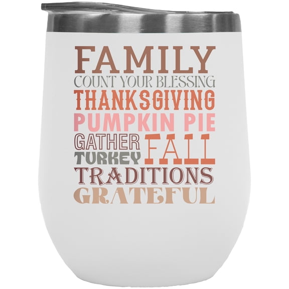 Family, Count Your Blessing, Pumpkin Pie, Gather, Turkey, Thanksgiving Day Merch Gift, White 12oz Wine Tumbler