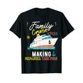 thumbnail image 1 of Family Cruise 2023 Making Memories Summer Matching Vacation Black T-Shirt short sleeve Tee Gift, 1 of 5