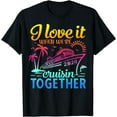thumbnail image 1 of Family Cruise 2024 I Love It When We're Cruisin' Together T-Shirt, 1 of 2
