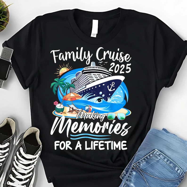 Family Cruise 2025 Making Memories For A Lifetime T-shirt, Family ...