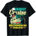 Family Cruise 2025 Mediterranean Sea Family Cruise Cruising TShirt