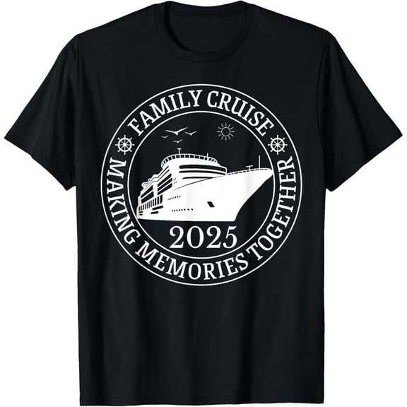 Family Cruise Making Memories Together Vacation Trip 2025 T-ShirtMen and women, Black T-shirt, size: Extra large