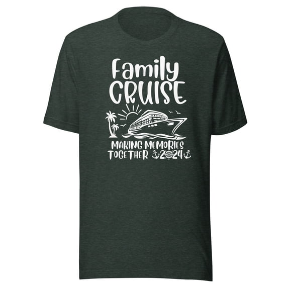 Family Cruise Squad 2024 Shirt, Unisex, Making Memories Together Shirt, Matching Cruise Shirt, Family Holiday Shirt, Family Cruise Shirt (Heather Forest, 3XL)
