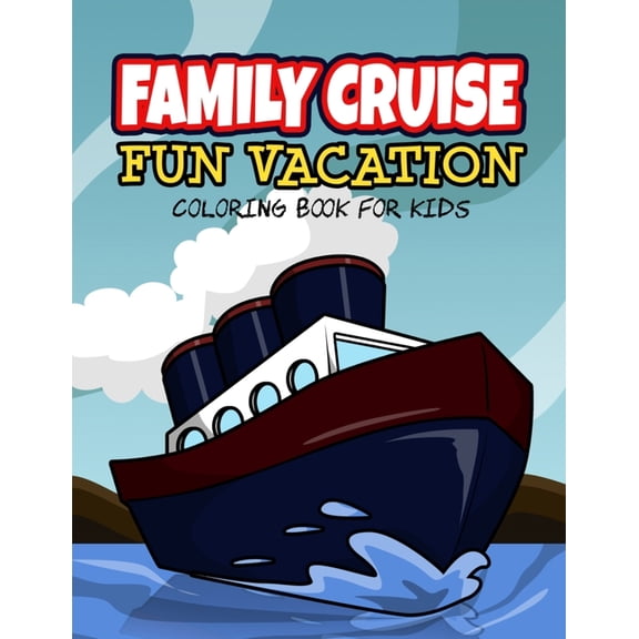Family Cruise Vacation: Cruise Vacation Reveal Travel Coloring Book and Activity Journal for Kids (Paperback) by Busy Bee Coloring