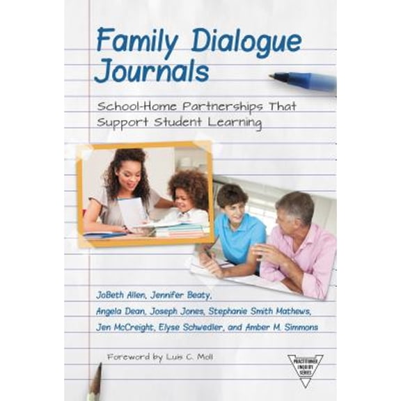 Pre-Owned Family Dialogue Journals: School-Home Partnerships That Support Student Learning (Paperback 9780807756287) by Jobeth Allen, Jennifer Beaty, Angela Dean