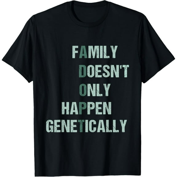 Family Doesn't Only Happen Genetically Adopt Adoption Day T-Shirt