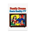 thumbnail image 1 of Family Drama Beats Reality TV - Family Humor Enthusiast - 13x19 Poster Print, 1 of 4