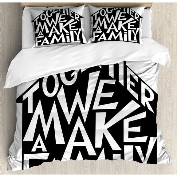 Family Duvet Cover Set Queen Size, Together We Make a Family Shaped as a House Stylized Lettering Hipster Design, Decorative 3 Piece Bedding Set with 2 Pillow Shams, Black and White, by Ambesonne