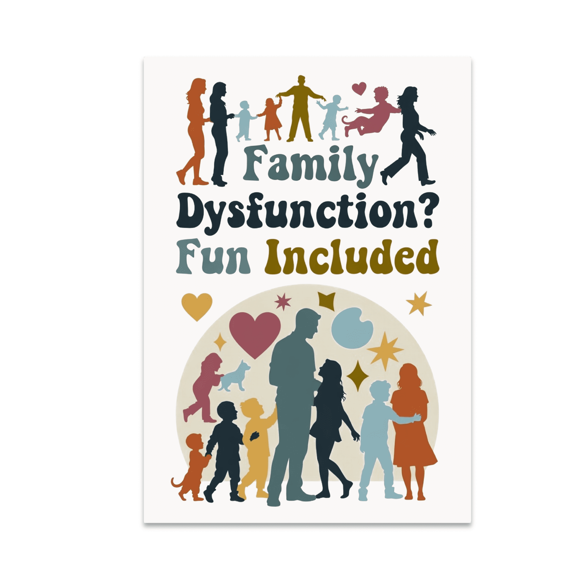 Family Dysfunction? Fun Included - Family Humor Enthusiast - 13x19 ...