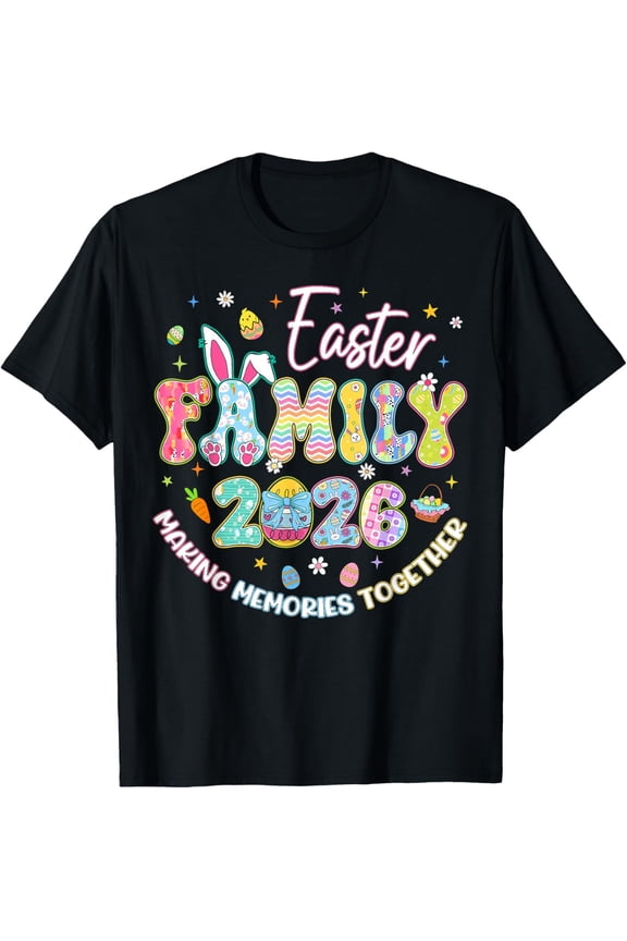Family Easter 2026 Making Memories Together Easter Day T-Shirt