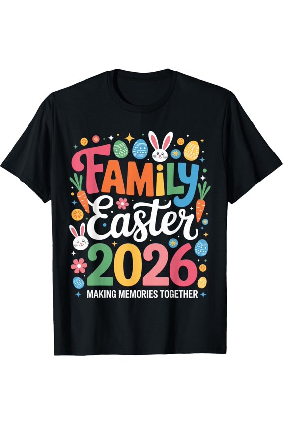 Family Easter 2026 Making Memories Together Matching T-Shirt