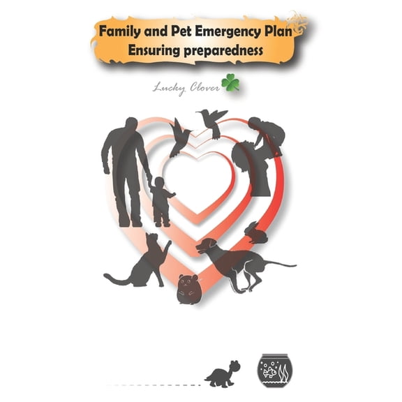 Family Emergency Plan: Family and Pet Emergency Plan-Ensuring preparedness (Series #2) (Paperback)