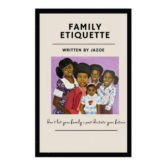 Family Etiquette: Don't let your families past dictate your future, (Paperback)