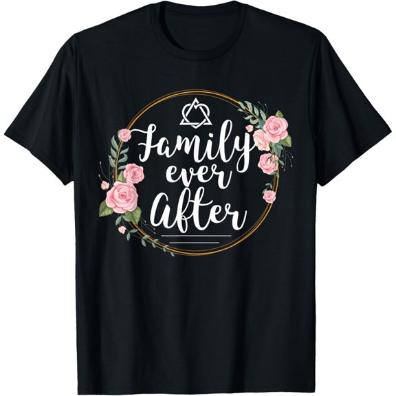 Family Ever After. Adopt Adoption Family as Gotcha Day T-Shirt