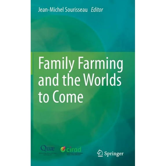 Family Farming and the Worlds to Come, (Hardcover)