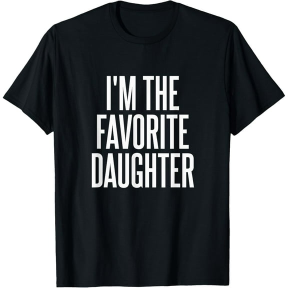 Family Favorites Gifts & more I'm The Favorite Daughter T-Shirt - Unisex-Adults & Kids - Black - Small - Short Sleeve - Cotton Blend, Polyester - Humorous - Fun - Novelty T-Shirt100%cotton