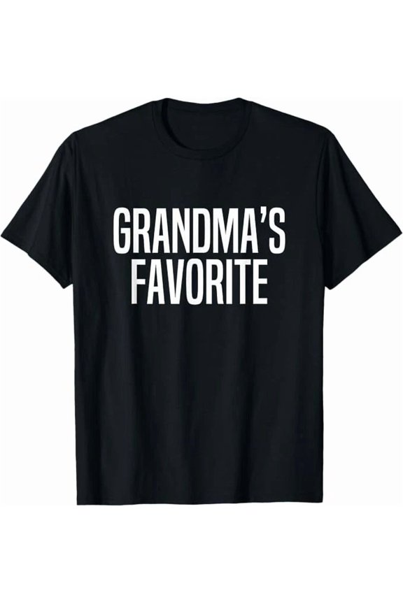 Family Favorites Gifts Grandmas Favorite Funny Humor Joke Tee Cool Unisex T-Shirt up to Size 5XL