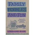 thumbnail image 1 of Family, Foibles, and Fun: Reality Really Is Funnier than Fiction (Paperback), 1 of 1