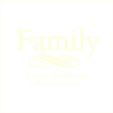 Family, Forever, For Always and No Matter What Vinyl Quote - Large - Ivory