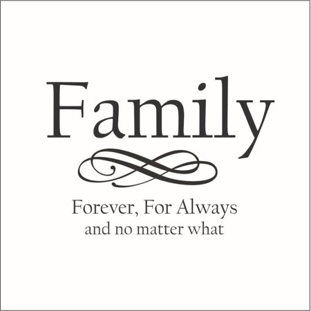 Family, Forever, For Always and No Matter What Vinyl Quote - Large