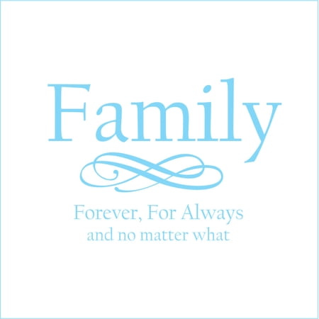 Family, Forever, For Always and No Matter What Vinyl Quote - Medium - Ice Blue