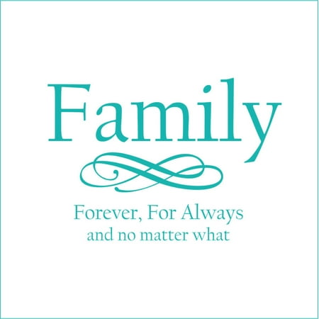 Family, Forever, For Always and No Matter What Vinyl Quote - Small - Turquoise