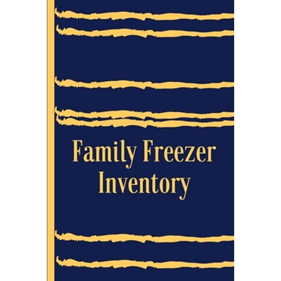 Family Freezer Inventory: List to keep track of the refrigerator's items: Make grocery shopping easier (Paperback)