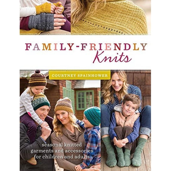 Pre-Owned Family-Friendly Knits: Seasonal Knitted Garments and Accessories for Children and Adults (Paperback) 1632500035 9781632500038