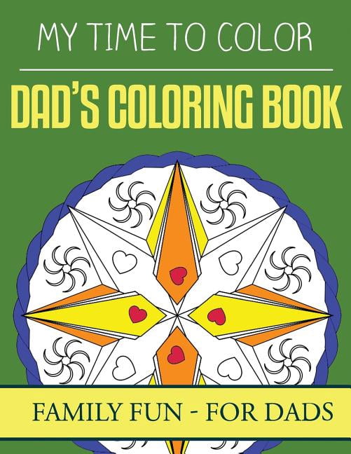 Family Fun: My Time To Color : Family Coloring Books - Dad's Coloring ...
