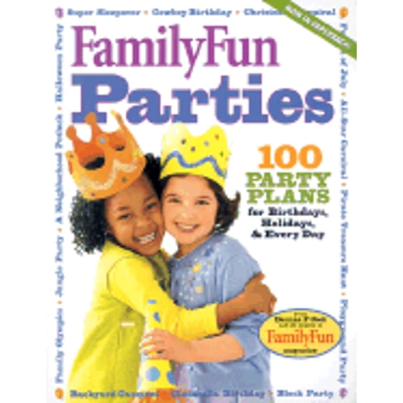 Pre-Owned Family Fun Parties: 100 Party Plans (Paperback) 0786853751 9780786853755