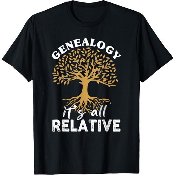 Family Genealogy Its All Relative Genealogist Ancestry Roots T-Shirt