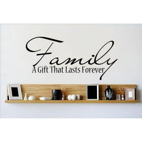Family Family a Gift lasts Forever Inspirational Family Wall Decal Decoration Family Love Inspirational Quote Lettering Lasts Years and Easily Removable - Size: 5 In(W) x 10 In(H)