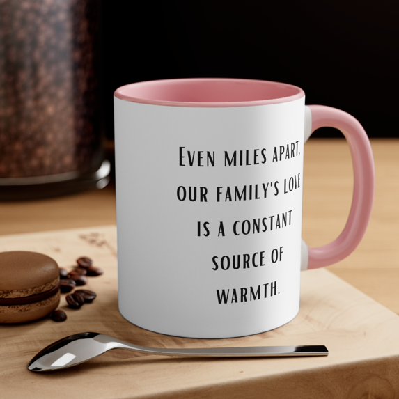 Family Gifts Two-Tone 11oz Mug Even miles apart, our family's love is a