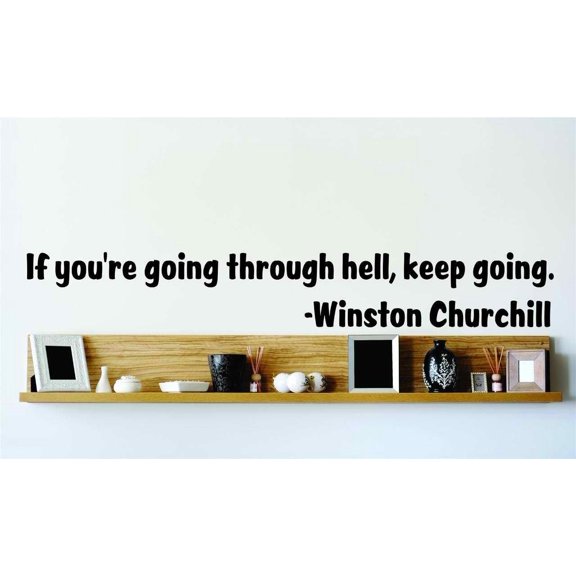 Family Going through Hell Keep Going Inspirational Quotes & Sayings Wall Decal Decoration Motivational Keep Going Quote by Winston Lasts Years and Easily Removable - Size: 12 In(W) x 40 In(H)