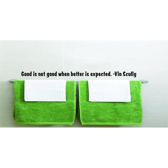 Family Good is not Good Inspirational Quotes & Sayings Wall Decal Decoration Good and Bad Expecatation Quote by Vin Scully Lasts Years and Easily Removable - Size: 3 In(W) x 10 In(H)