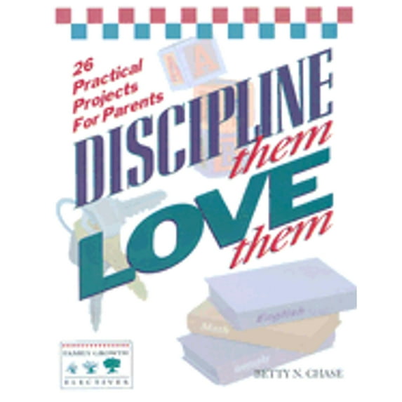 Pre-Owned Discipline Them, Love Them: 26 Practical Projects for Parents (Paperback) 0891913599 9780891913597