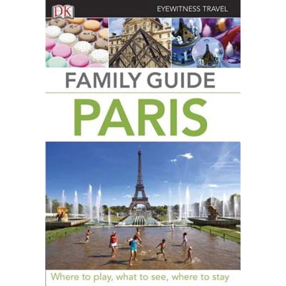 Pre-Owned Family Guide Paris (Eyewitness Travel Family Guide) (Paperback) 0756689562 9780756689568