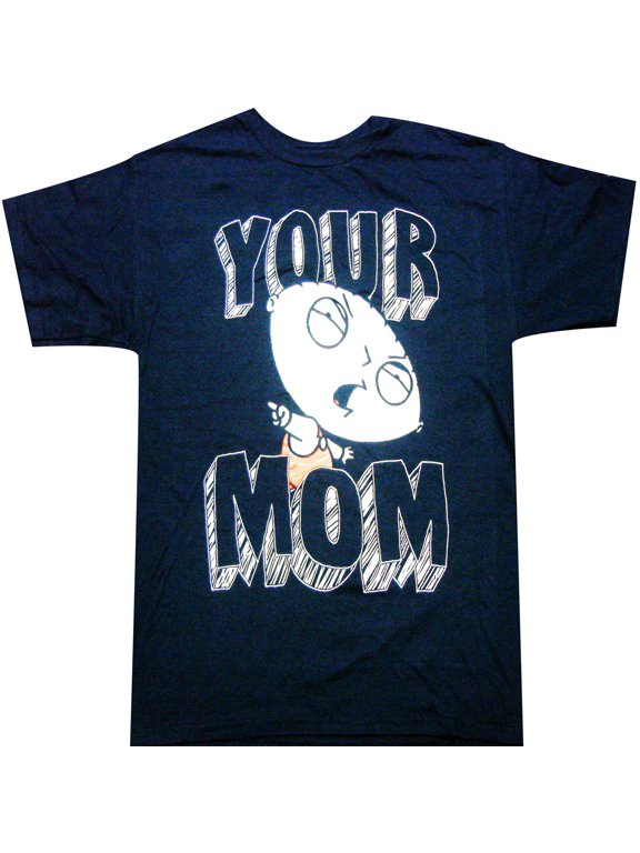 Stewie Your Mom T-Shirt
