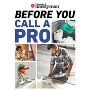 Family Handyman Family Handyman Before You Call a Pro Save Money and Time with These Essential DIY Skills. Paperback