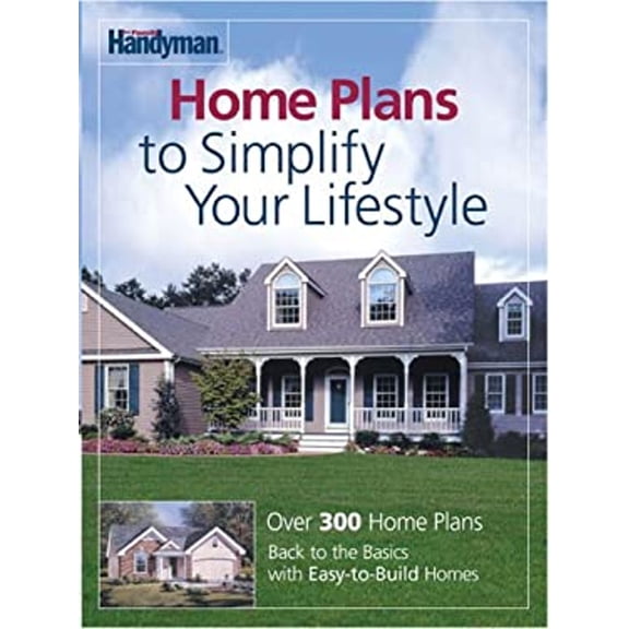 Pre-Owned Family Handyman Home Plans to Simplify Your Lifestyle (Unknown) 0762105941 9780762105946