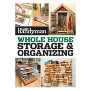 Family Handyman Whole House Family Handyman Whole House Storage & Organizing 50+ DIY Projects for Storage, Organization, and Decluttering Every Roo, Paperback
