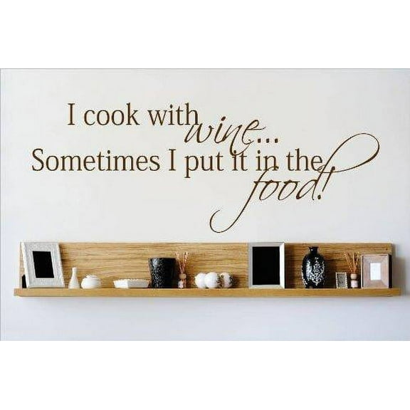 Family I Cook with Wine Cute Home Wall Decal Decoration Cooking with Wine Quote Cute Typography Lasts Years and Easily Removable - Size: 3 In(W) x 10 In(H)