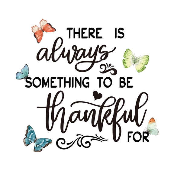 Family Inspirational Quotes Wall Sticker Something to be Thankful Wall Decal Colorful Butterfly Removable PVC Wall Art Self-Adhesive Sticker for Home