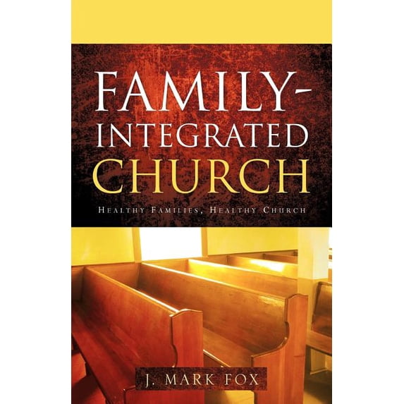 Family-Integrated Church, (Paperback)