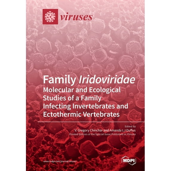Family Iridoviridae: Molecular and Ecological Studies of a Family Infecting Invertebrates and Ectothermic Vertebrates, (Paperback)