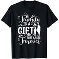 thumbnail image 1 of Family Is A Gift That Lasts Forever Reunion Relatives T-Shirt01, 1 of 3