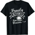 thumbnail image 1 of Family Is A Gift That Lasts Forever Reunion Relatives T-Shirt, 1 of 4